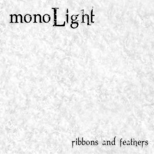 monoLight - Ribbons and Feathers - album cover